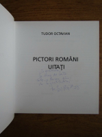 Tudor Octavian - Pictori romani uitati (cu autograful autorului)