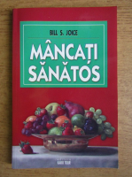 Anticariat: Bill S. Joice - Mancati sanatos