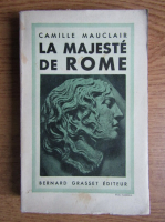 Camille Mauclair - La majeste de Rome (1932)