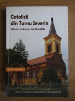 Danut Dobos - Catolicii din Turnul Severin