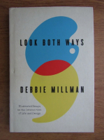 Debbie Millman - Look both ways. Illustrated essays in the intersection of life and design