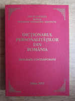 Dictionarul personalitatilor din Romania. Biografii contemporane (2012)