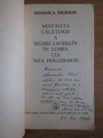 Domnica Filimon - Minunata calatorie a Selmei Lagerlof in lumea lui Nils Holgersson (cu autograful autoarei)