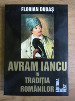 Florian Dudas - Avram Iancu in traditia romanilor