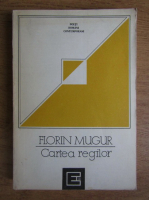 Florin Mugur - Cartea regilor
