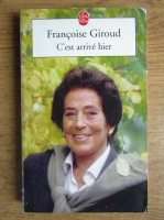 Francoise Giroud - C'est arrive hier