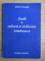 Gabriel Gheorghe - Studii de cultura si civilizatie romaneasca