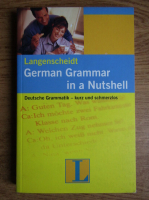 German Grammar in a Nutshell. Deutsche grammatik, kurz und schmerzlos
