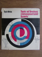Gyula Markus - Theorie und Berechnung rotationssymmetrischer Bauwerke
