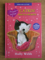 Anticariat: Holly Webb - Catkin, pisicuta secreta