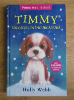 Holly Webb - Timmy, uncatel in incurcatura 