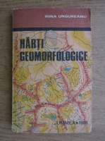 Anticariat: Irina Ungureanu - Harti geomorfologice