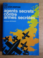Jacques Bergier - Agents secrets contre armes secretes
