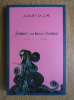 Jacques Salome - Intalniri cu femei-fantana