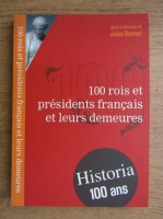 Jules Bonne - 100 rois et presidents francais et leurs demeures