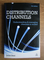 Julian Dent - Distribution channels. Understanding and managing channels to market