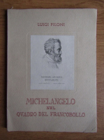 Luigi Piloni - Michelangelo nel qvadro del Francobollo