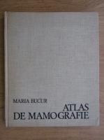 Anticariat: Maria Bucur - Atlas de mamografie