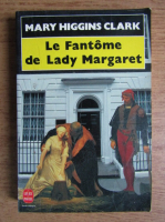 Mary Higgins Clark - Le fantome de Lady Margaret