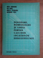 Mihai Giurconiu - Diagrame, nomograme si tabele pentru calculul lucrarilor hidroedilitare