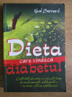 Neal Barnard - Dieta care vindeca diabetul