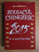 Anticariat: Neil Somerville - Zodiacul Chinezesc 2015