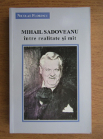 Nicolae Florescu - Mihail Sadoveanu intre realitate si mit