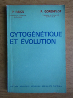 Petre Raicu - Cytogenetique et evolution