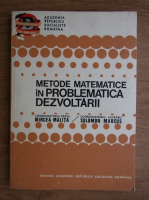 Solomon Marcus - Metode matematice in problematica dezvoltarii