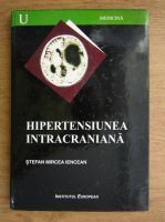 Stefan Mircea Iencean - Hipertensiunea intracraniana 