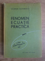 Valerian Nestorescu - Fenomen ecuatie practica