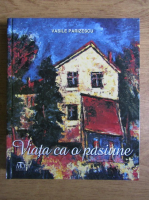 Vasile Parizescu - Viata ca o pasiune