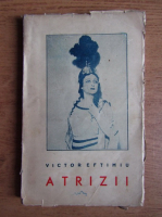 Victor Eftimiu - Atrizii (1939)