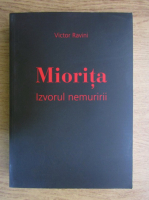 Victor Ravini - Miorita. Izvorul nemuririi