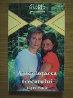 Joyce Wade - Amenintarea trecutului