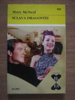 Mary McNeal - Sclava dragostei