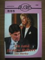 Ann Hurley - Un tata pentru Robert
