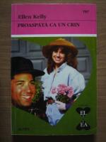 Ellen Kelly - Proaspata ca un crin