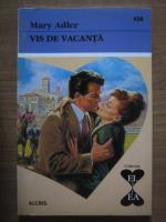 Mary Adler - Vis de vacanta