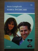 Betta Longforth - Marea incercare