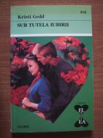 Kristi Gold - Sub tutela iubirii