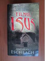 Anticariat: Andreas Eschbach - Filmul Isus