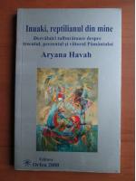 Aryana Havah - Inuaki, reptilianul din mine