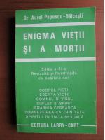 Aurel Popescu Balcesti - Enigma vietii si a mortii (1998)