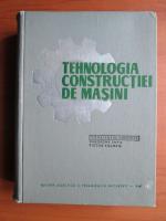 Constantin Popovici - Tehnologia constructiei de masini