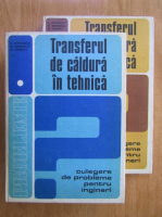 Anticariat: D. Stefanescu, M. Marinescu, Al. Danescu - Transferul de caldura in tehnica. Culegere de probleme pentru ingineri (2 volume)