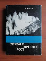 G. Mastacan - Cristale, minerale, roci