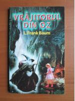 L. Frank Baum - Vrajitorul din Oz
