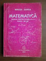 Mircea Ganga - Manual pentru clasa a IX-a. Profil M1, M2