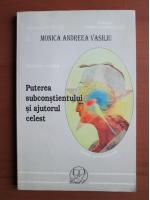 Monica Andreea Vasiliu - Puterea subconstientului si ajutorul celest